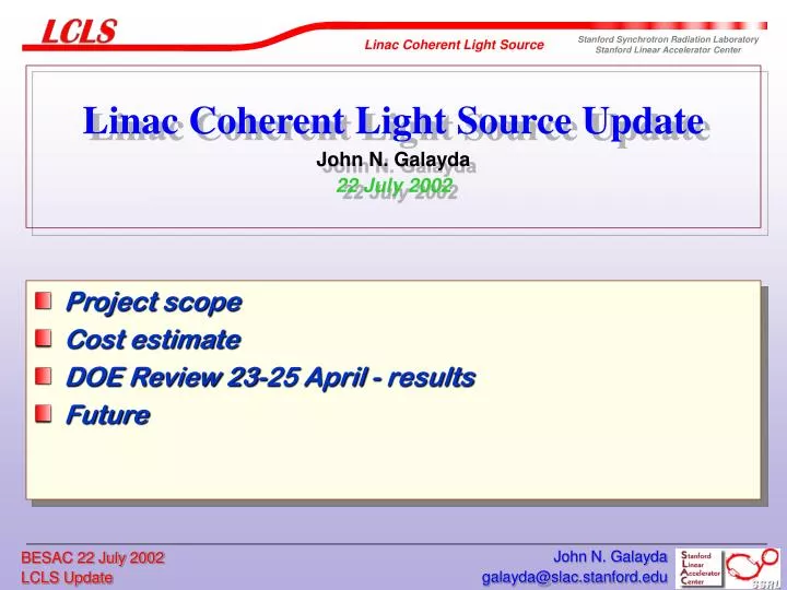 linac coherent light source update john n galayda 22 july 2002 n.