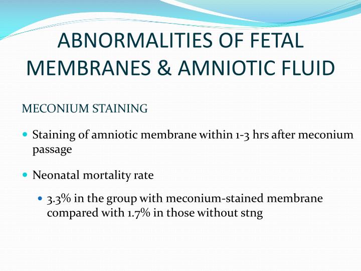 PPT - Lecture 18 ABNORMALITIES OF FETAL MEMBRANES & AMNIOTIC FLUID ...