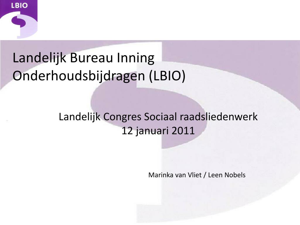 PPT - Landelijk Bureau Inning Onderhoudsbijdragen (LBIO) PowerPoint  Presentation - ID:4711037