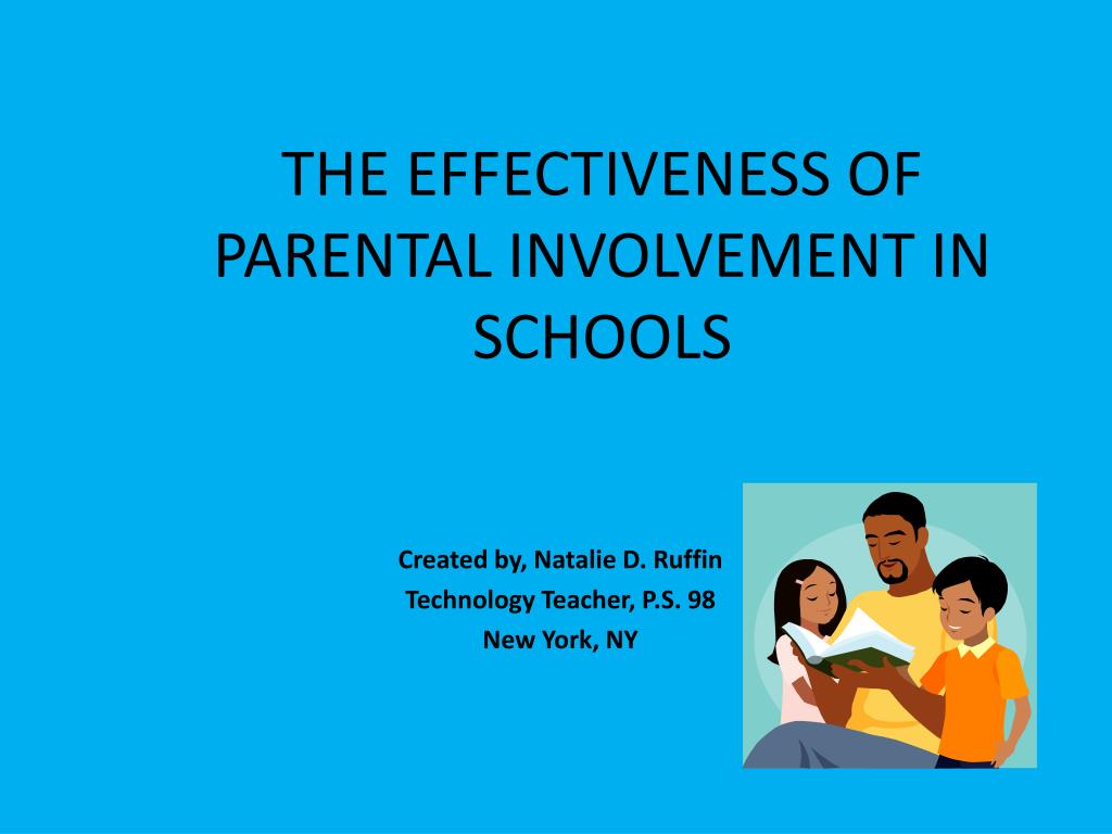 PPT   THE EFFECTIVENESS OF PARENTAL INVOLVEMENT IN SCHOOLS PowerPoint