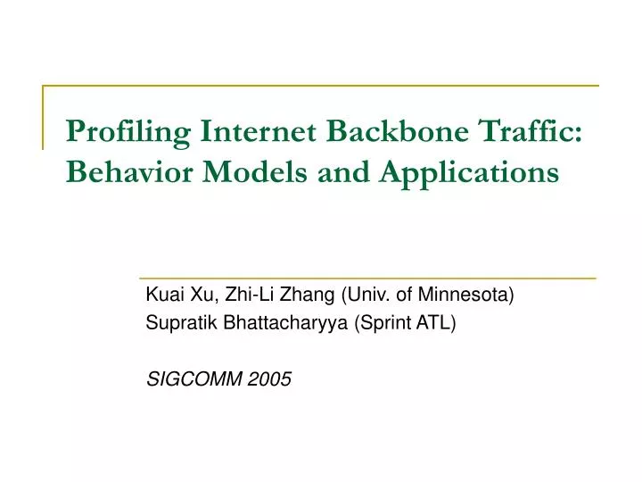 PPT Profiling Backbone Traffic Behavior Models and