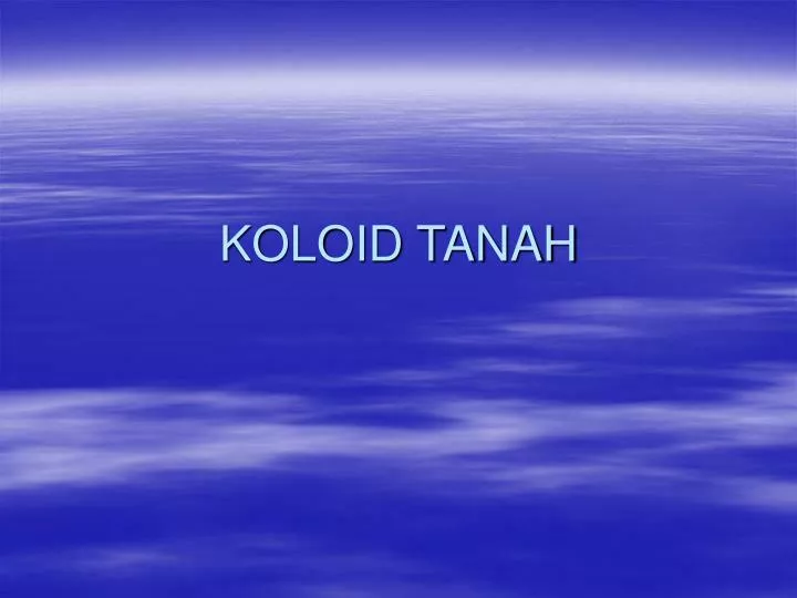 Ppt Koloid Tanah Powerpoint Presentation Free Download Id 4714729