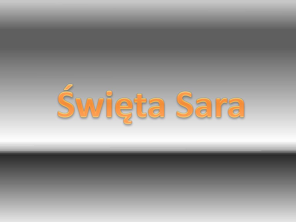 PPT - Święta Sara PowerPoint Presentation, free download - ID:4718508