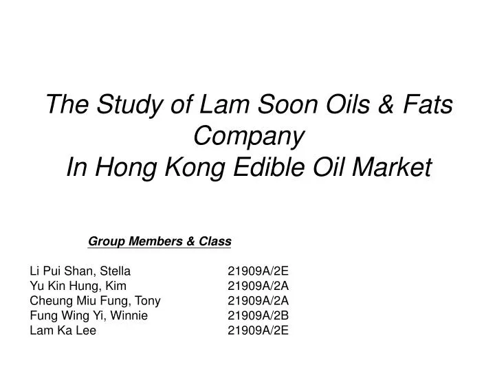 Ppt The Study Of Lam Soon Oils Fats Company In Hong Kong Edible Oil Market Powerpoint Presentation Id 4719727