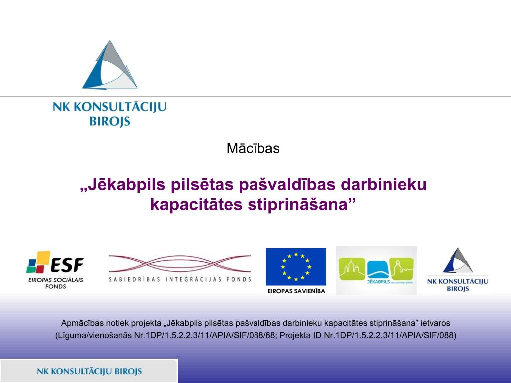 PPT - Mācības „Jēkabpils pilsētas pašvaldības darbinieku kapacitātes  stiprināšana” PowerPoint Presentation - ID:4721513