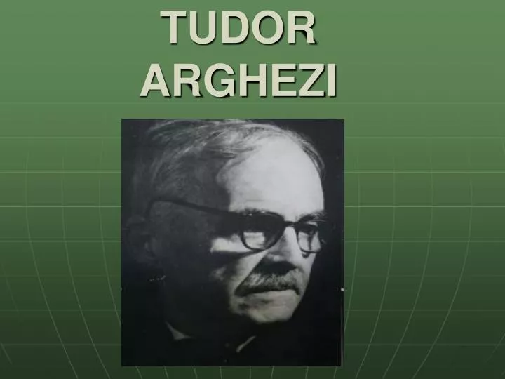 PPT - TUDOR ARGHEZI PowerPoint Presentation, free download - ID:4722871