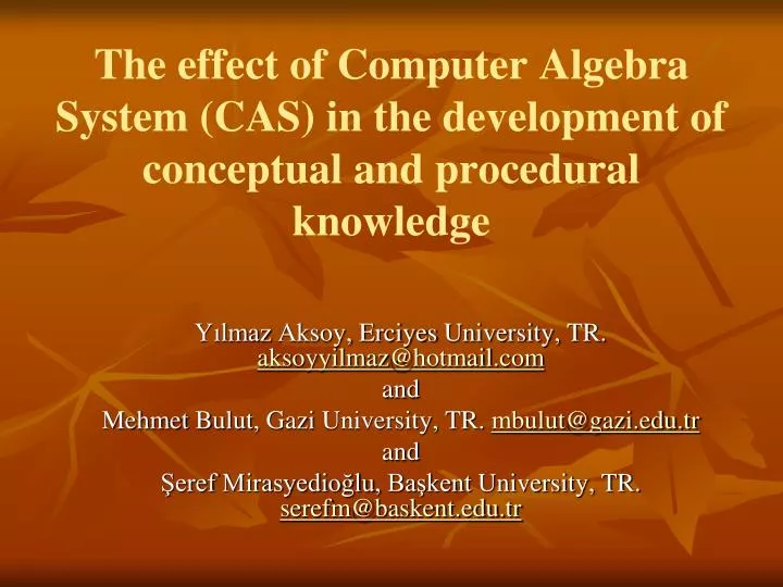 the effect of computer algebra system cas in the development of conceptual and procedural knowledge n.