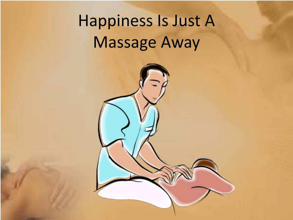 Ppt Happiness Is Just A Massage Away Powerpoint Presentation Free Download Id4727352