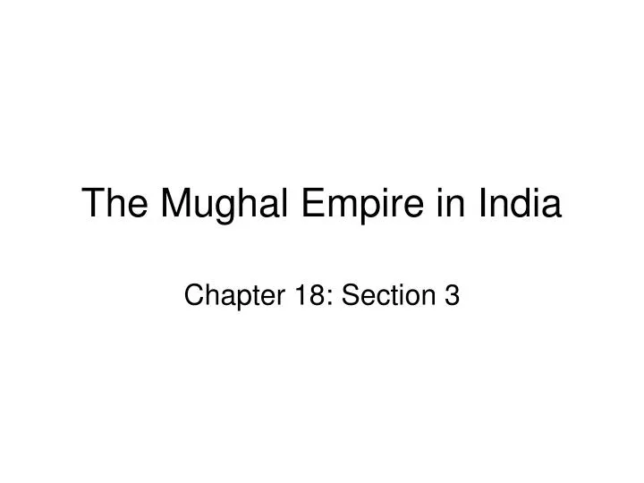 PPT - The Mughal Empire In India PowerPoint Presentation, Free Download ...