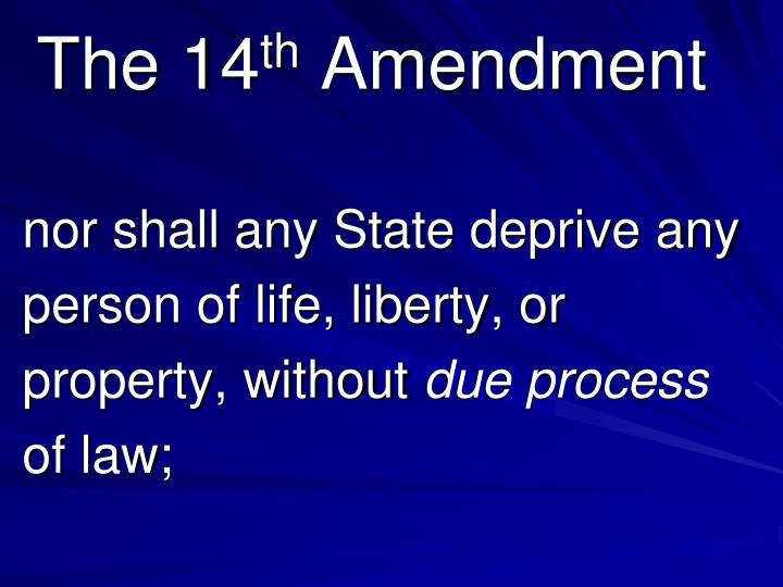 The 14th Amendment The 14th Amendment
