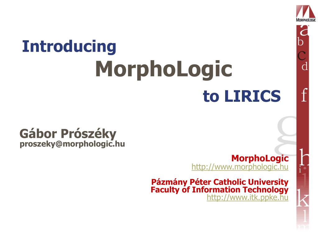 PPT - Introducing MorphoLogic to LIRICS PowerPoint Presentation, free  download - ID:4734362