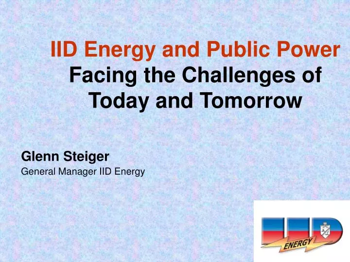 PPT IID Energy And Public Power Facing The Challenges Of Today And 