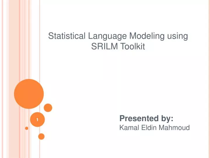 PPT Statistical Language Modeling using SRILM Toolkit PowerPoint