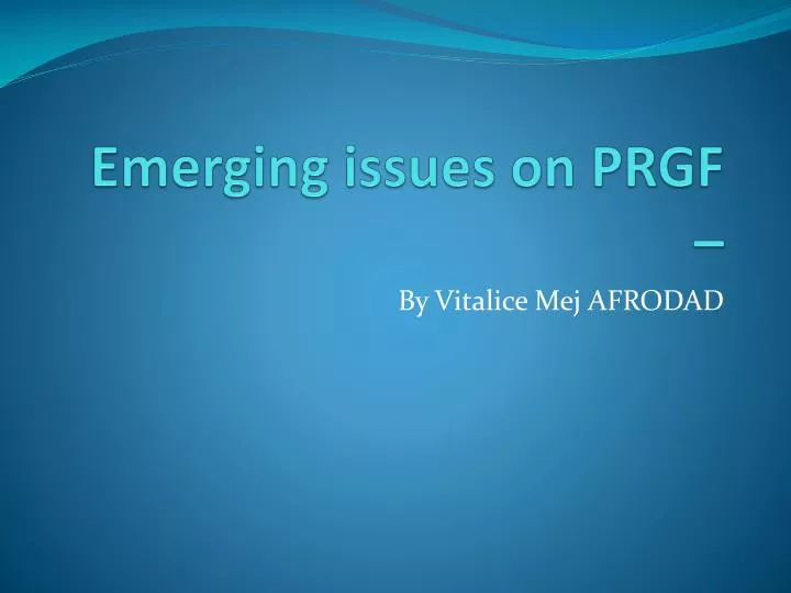 PPT Emerging Issues On PRGF PowerPoint Presentation Free Download 