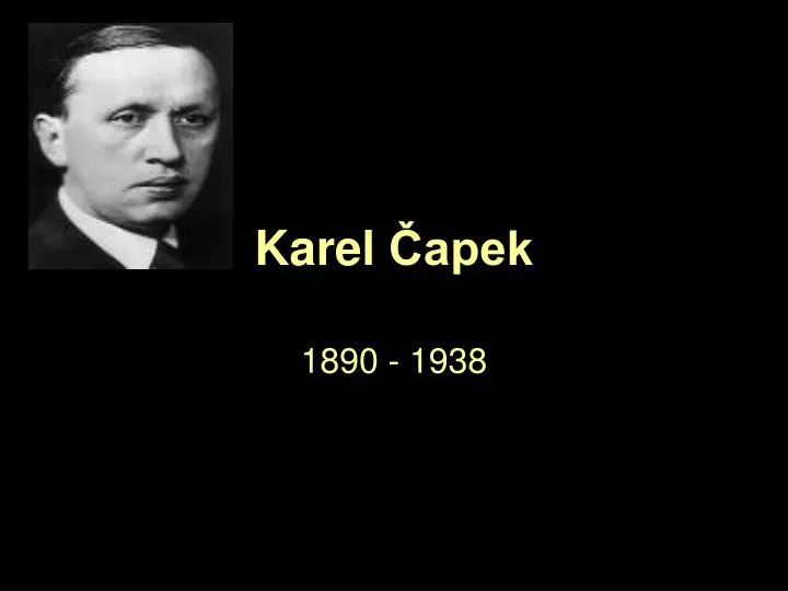 PPT - Karel Čapek PowerPoint Presentation, free download - ID:4744189