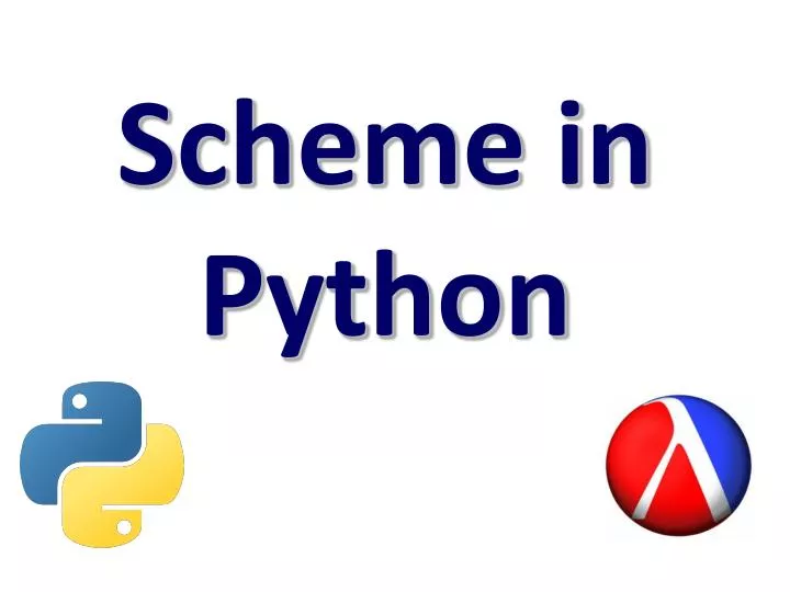 PPT - Scheme in Python PowerPoint Presentation, free download - ID:4744660