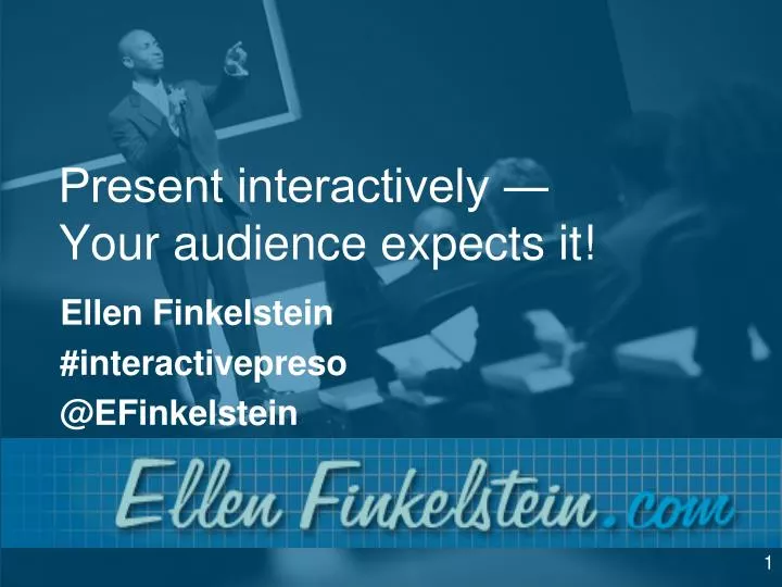 present interactively your audience expects it n.