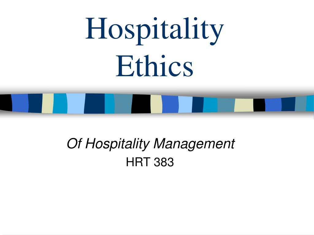 PPT Hospitality Ethics PowerPoint Presentation Free Download ID 