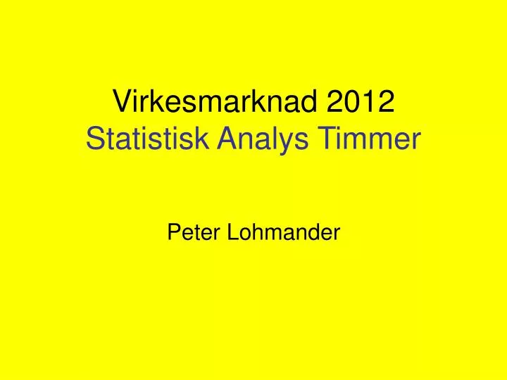 virkesmarknad 2012 statistisk analys timmer n.