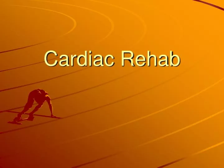 PPT Cardiac Rehab PowerPoint Presentation, free download ID4750133