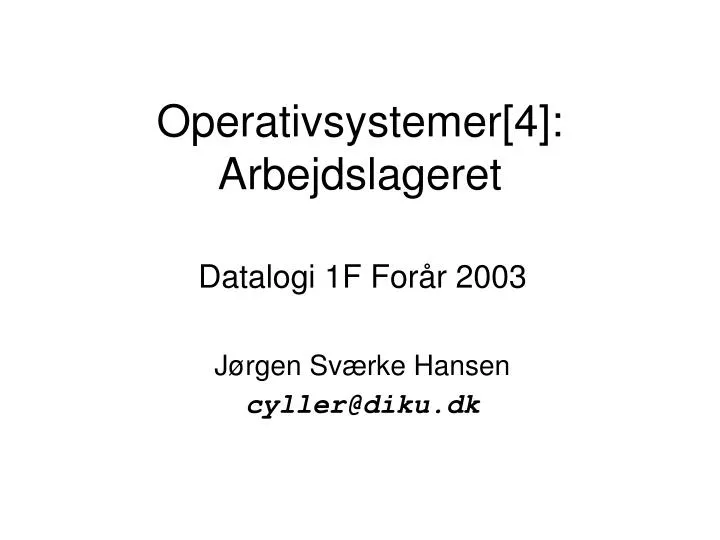 PPT - Operativsystemer[4]: Arbejdslageret PowerPoint Presentation ...
