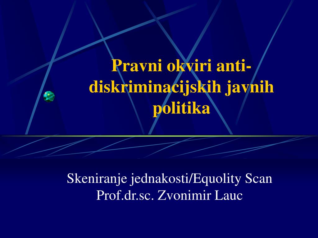 PPT - Pravni okviri anti-diskriminacijskih javnih politika PowerPoint  Presentation - ID:4756725