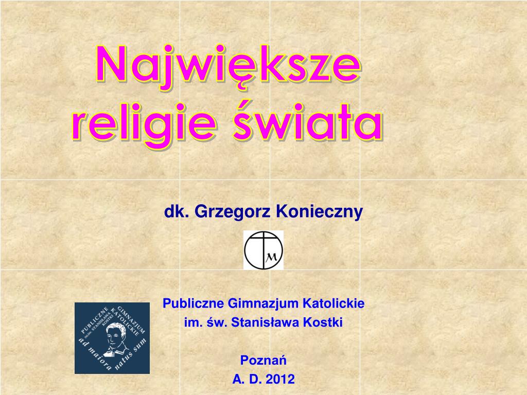 Publiczne Gimnazjum Katolickie Im św Stanisława Kostki Poznań PPT - Publiczne Gimnazjum Katolickie im. św. Stanisława Kostki Poznań A