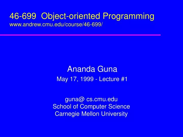 46 699 object oriented programming www andrew cmu edu course 46 699 n.