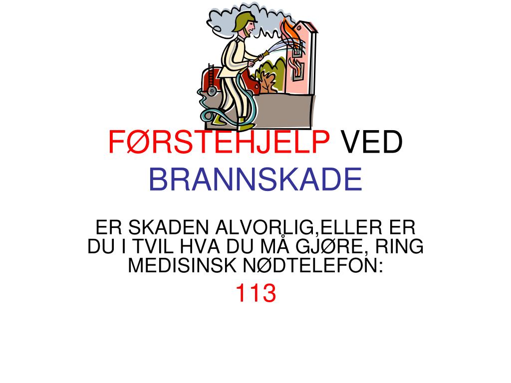 Ppt Forstehjelp Ved Brannskade Powerpoint Presentation Free Download Id 4761830