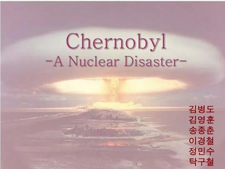 PPT Chernobyl A Nuclear Disaster PowerPoint Presentation, free