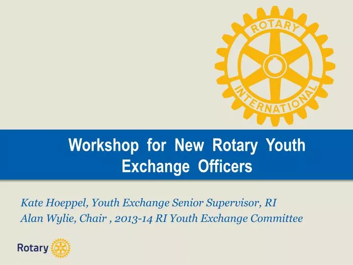 workshop for new rotary youth exchange officers n.
