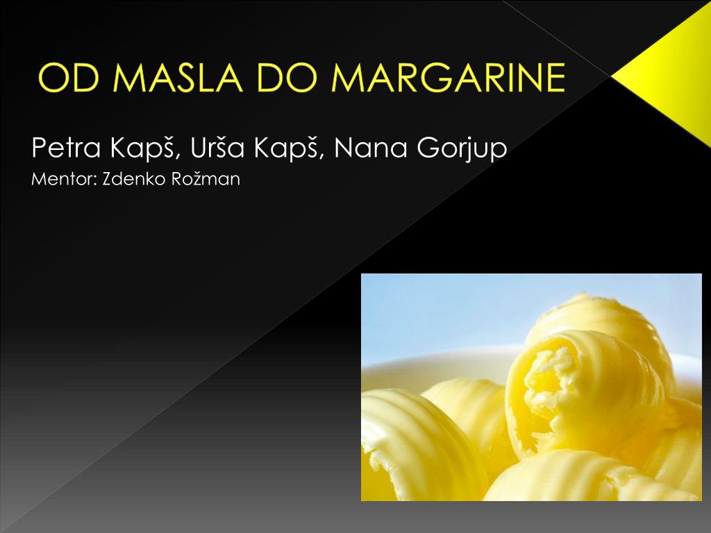 PPT - OD MASLA DO MARGARINE PowerPoint Presentation, free download -  ID:4767187