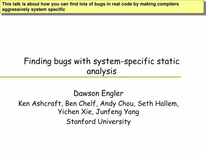 finding bugs with system specific static analysis n.