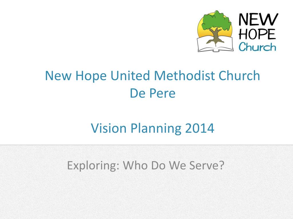 PPT New Hope United Methodist Church De Pere Vision Planning PowerPoint Presentation ID