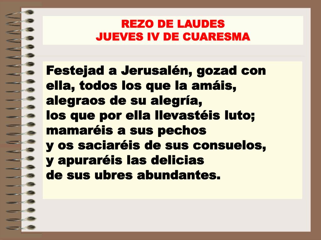 PPT - REZO DE LAUDES JUEVES IV DE CUARESMA PowerPoint Presentation, free  download - ID:4770356