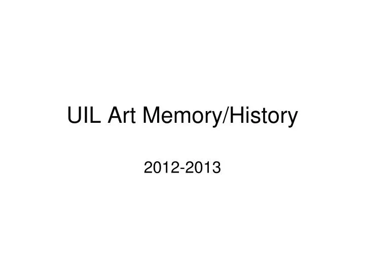 uil art memory history n.