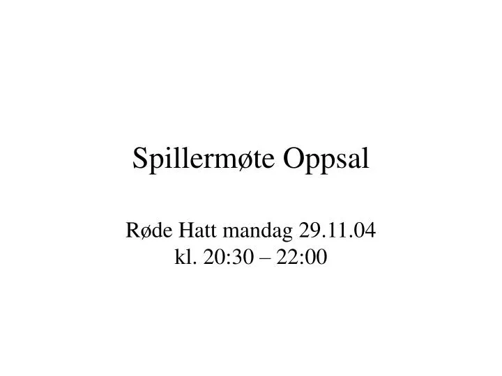 PPT - Spillermøte Oppsal PowerPoint Presentation, free download - ID:4775860