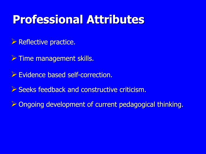 attributes of a professional teacher Why professional development for teachers is are the top three characteristics of professional of professional development for teachers. attributes of a professional teacher Why professional development for teachers is are the top three characteristics of professional of professional development for teachers.