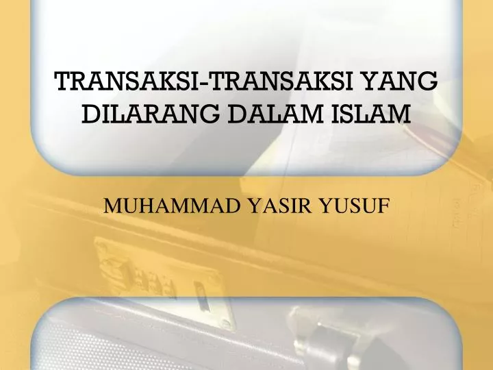 Ppt Transaksi Transaksi Yang Dilarang Dalam Islam Powerpoint Presentation Id 4779422