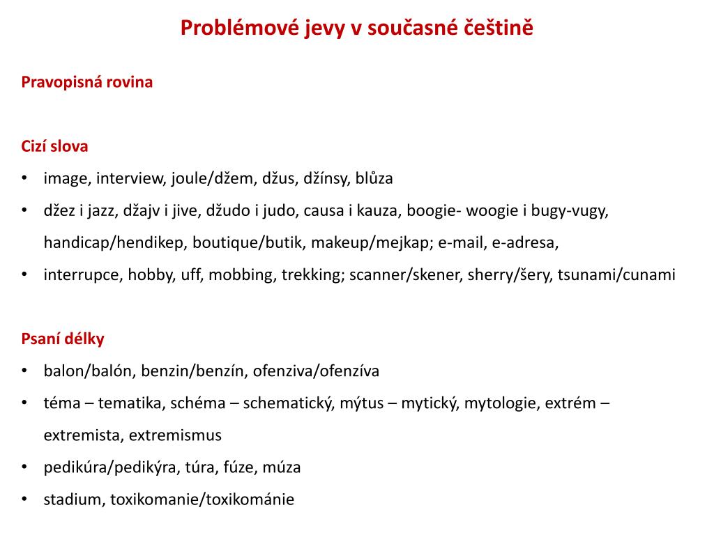 PPT - Vývojové tendence současné spisovné češtiny a kultura jazyka PaedDr .  Helena Chýlová, PhD . PowerPoint Presentation - ID:4780179