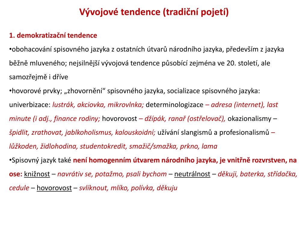 PPT - Vývojové tendence současné spisovné češtiny a kultura jazyka PaedDr .  Helena Chýlová, PhD . PowerPoint Presentation - ID:4780179