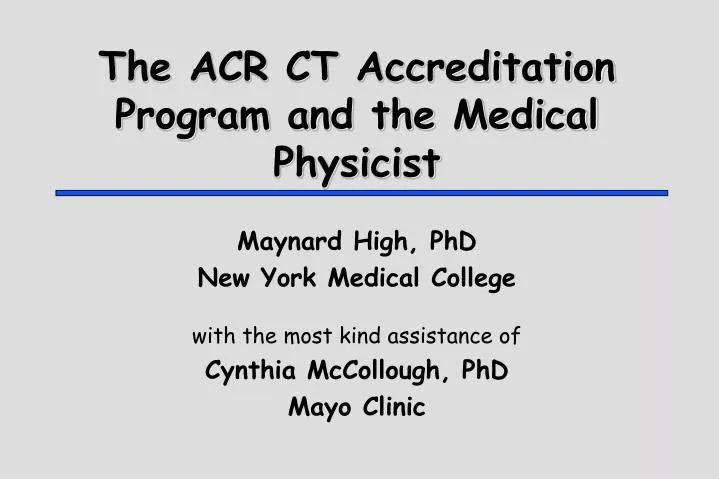 the acr ct accreditation program and the medical physicist n.