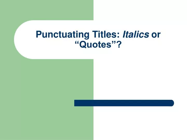 title of a presentation in quotes or italics