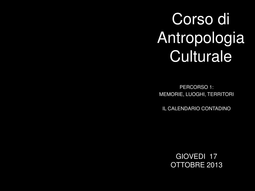 PPT - Corso di Antropologia Culturale PowerPoint Presentation, free  download - ID:4783902