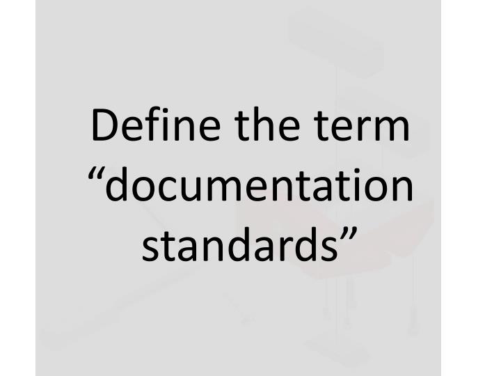 PPT Documentation Standards PowerPoint Presentation ID 4786147