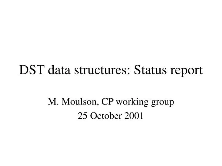 dst data structures status report n.