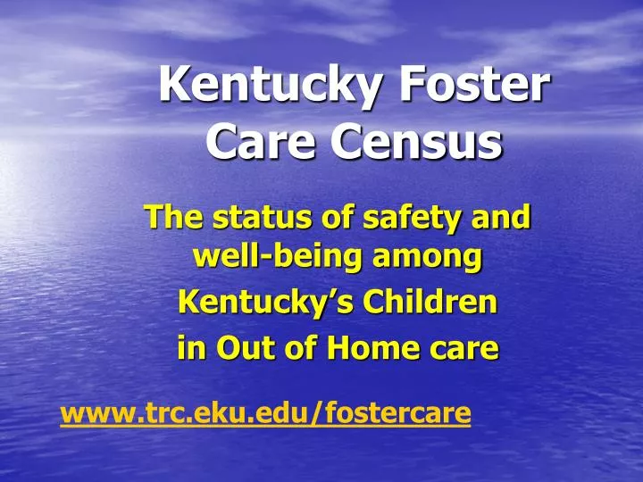 PPT Kentucky Foster Care Census PowerPoint Presentation, free