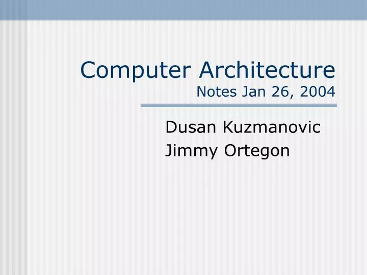 ppt-computer-architecture-notes-jan-26-2004-powerpoint-presentation