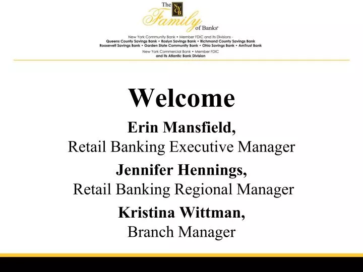 Ppt Welcome Erin Mansfield Retail Banking Executive Manager