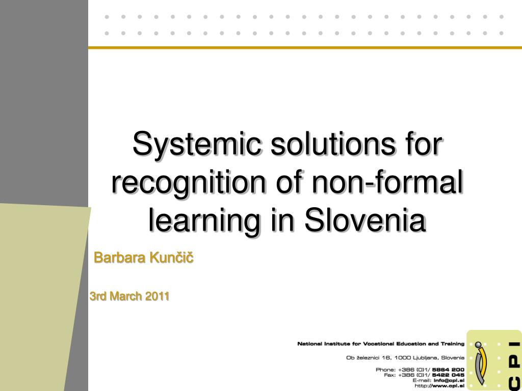 Ppt Systemic Solutions For Recognition Of Non Formal Learning In Slovenia Powerpoint Presentation Id 4791301